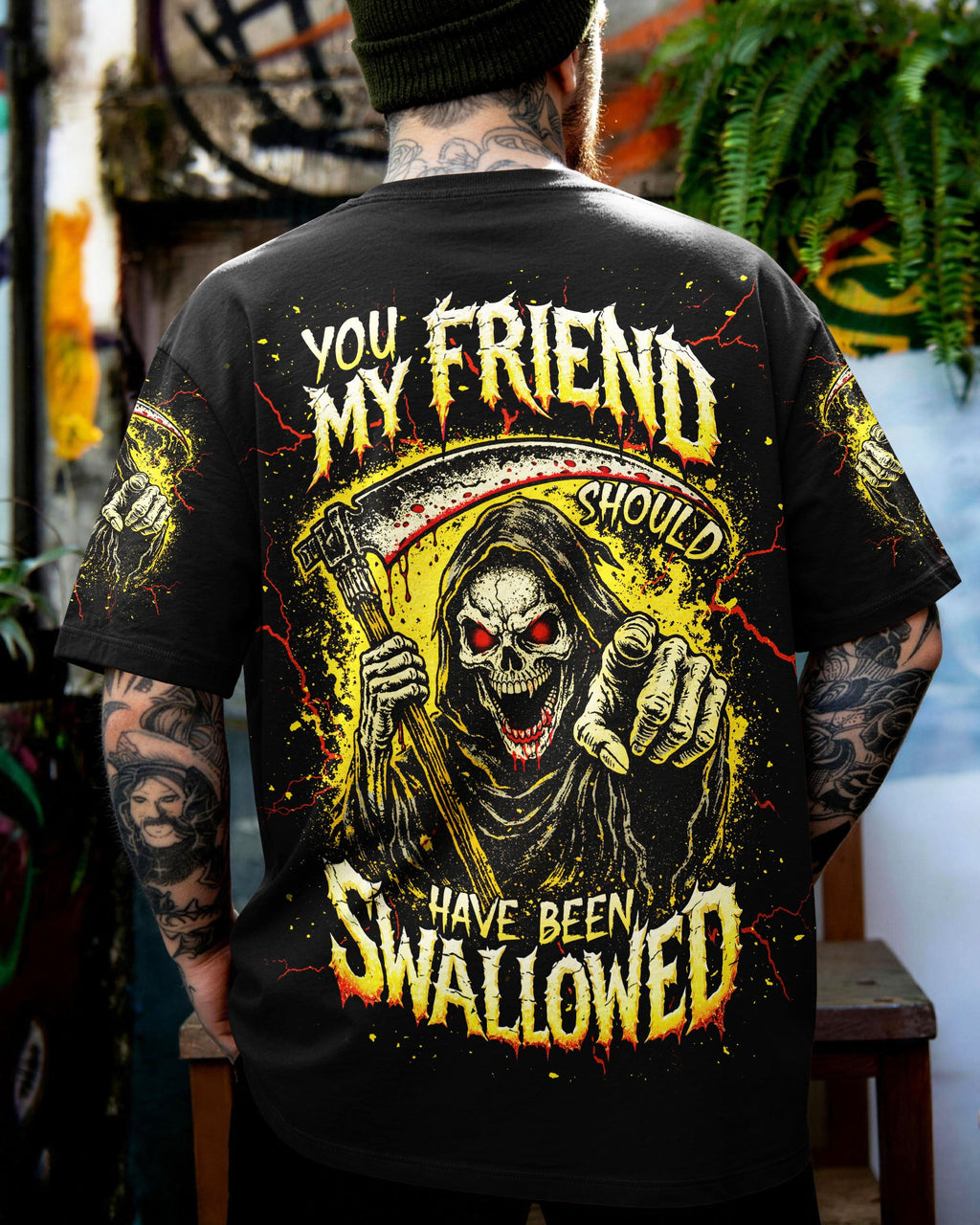 YOU MY FRIEND SHOULD HAVE BEEN SWALLOWED ALL OVER PRINT - TLNT2603263