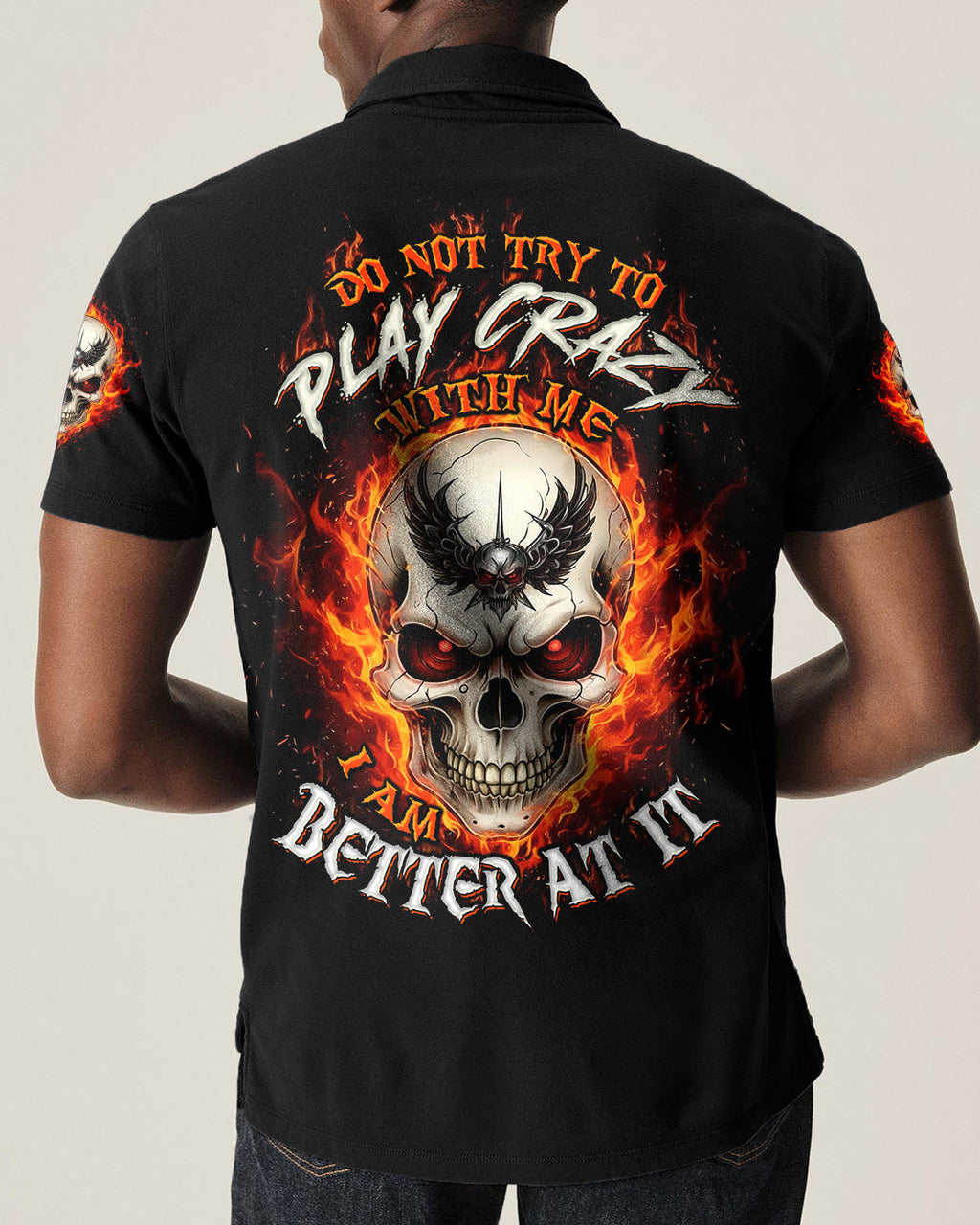 DO NOT TRY TO PLAY CRAZY WITH ME  MADLY SKULL ALL OVER PRINT - TLTW1601261